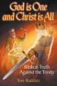 God Is One and Christ Is All - Tom Raddatz, Carol Wise, Ken Etberg