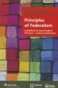 Principles of Federalism: Guidelines for Good Federal Practices - A Swiss Contribution - Koller