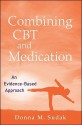 Combining CBT and Medication: An Evidence-Based Approach - Donna M. Sudak