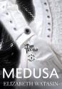 Medusa: A Dark Victorian Penny Dread (The Dark Victorian Penny Dreads Book 2) - JoSelle Vanderhooft, Elizabeth Watasin