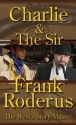 Charlie and the Sir - Frank Roderus