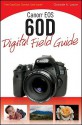 Canon EOS 60D Digital Field Guide - Charlotte K. Lowrie