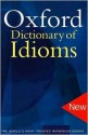 The Oxford Dictionary of Idioms - Judith Siefring