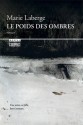 Le Poids Des Ombres - Marie Laberge