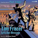 Tim Frazer Gets the Message - Francis Durbridge, Anthony Head