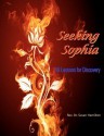 Seeking Sophia: 33 Lessons for Discovery - Susan Hamilton