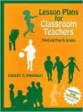 Lesson Plans for Classroom Teachers: Third and Fourth Grades - Robert P. Pangrazi