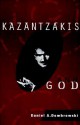 Kazantzakis and God - Daniel A. Dombrowski, David Ray Griffin