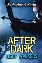 After Dark: Night Walkers - Katherine Nevitt