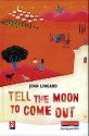 Tell the Moon to Come Out - Joan Lingard