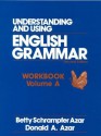 Understanding and Using English Grammar: Workbook--Volume A - Betty Schrampfer Azar, Donald A. Azar