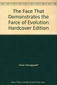 The Face That Demonstrates the Farce of Evolution Hardcover Edition - Hank Hanegraaff, Phillip E. Johnson