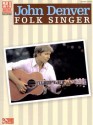 John Denver: Folk Singer - Jeff Jacobson, Kenn Chipkin, Peter Seckel