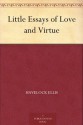 Little Essays of Love and Virtue (免费公版书) - Havelock Ellis