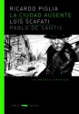 La ciudad ausente: La novela gráfica - Pablo De Santis, Luis Scafati