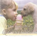 The Joyous Gift Of Puppy Love: Images Of Life Celebrations - New Leaf Press