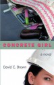 Concrete Girl - David C. Brown