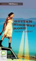 [(Guitar Highway Rose )] [Author: Brigid Lowry] [Apr-2013] - Brigid Lowry