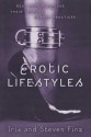 Erotic Lifestyles: Real People Discuss Their Unusual Sexual Practices - Iris Finz, Steven Finz