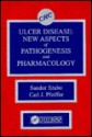 Ulcer Disease: New Aspects of Pathogenesis and Pharmacology - Sandor Szabo, Carl Curt Pfeiffer