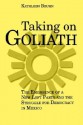 Taking on Goliath: The Emergence of a New Left Party and the Struggle for Democracy in Mexico - Kathleen Bruhn