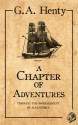 A Chapter of Adventures (Annotated) - G.A. Henty, Luisa Taylor, Preston Stallings