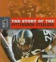 The Story of the Pittsburgh Steelers (NFL Today) - John Nichols, Scott Caffrey