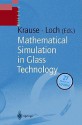 Mathematical Simulation in Glass Technology - D. Krause