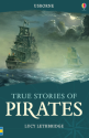 Pirates (Usborne True Stories) - Lucy Lethbridge