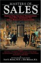 Masters of Sales: Secrets From Top Sales Professionals That Will Transform You Into a World Class Salesperson - Ivan R. Misner, Don Morgan