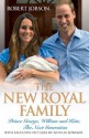 The New Royal Family: Prince George, William and Kate, the Next Generation - Robert Jobson, Arthur Edwards