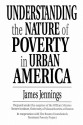 Understanding The Nature Of Poverty In Urban America - James Jennings