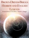 Brown-Driver-Briggs Hebrew and English Lexicon - Francis Brown, S.R. Driver, Charles A. Briggs