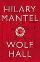 Wolf Hall (Thomas Cromwell, #1) - Hilary Mantel