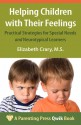 Helping Children with Their Feelings: Practical Strategies for Special Needs and Neurotypical Learners - Elizabeth Crary