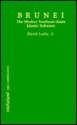 Brunei: The Modern Southeast-Asian Islamic Sultanate - David Leake