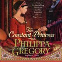 Constant Princess (Audio) - Jill Tanner, Philippa Gregory