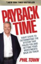 Payback Time: Eight Steps to Outsmarting the System That Failed You and Getting Your Investments Back on Track - Phil Town