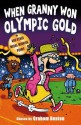 When Granny Won Olympic Gold and Other Medal-Winning Poems - Graham Denton