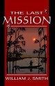 The Last Mission - William J. Smith