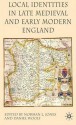 Local Identities in Late Medieval and Early Modern England - Norman L. Jones, Daniel Woolf