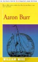 Aaron Burr - William Wise