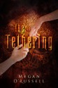 The Tethering (The Tethering, #1) - Megan O'Russell