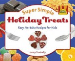 Super Simple Holiday Treats: Easy No-Bake Recipes for Kids - Nancy Tuminelly