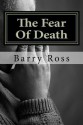 The Fear of Death - Barry Ross