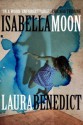 ISABELLA MOON - Laura Benedict