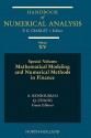 Mathematical Modeling and Numerical Methods in Finance: Special Volume - A. Bensoussan