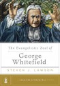 The Evangelistic Zeal of George Whitefield (A Long Line of Godly Men Profiles) - Steven J. Lawson, Kent Barton