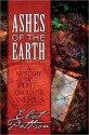 Ashes of the Earth: A Mystery of Post-Apocalyptic America - Eliot Pattison