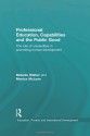 Professional Education, Capabilities and the Public Good: The role of universities in promoting human development (Education, Poverty and International Development) - Melanie Walker, Monica McLean